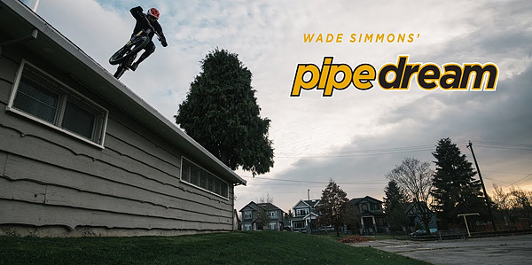 video-2017_wade-simmons-pipedream_pic.jpg